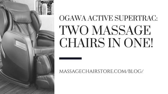 Ogawa Active SuperTrac: Two Massage Chairs in One!